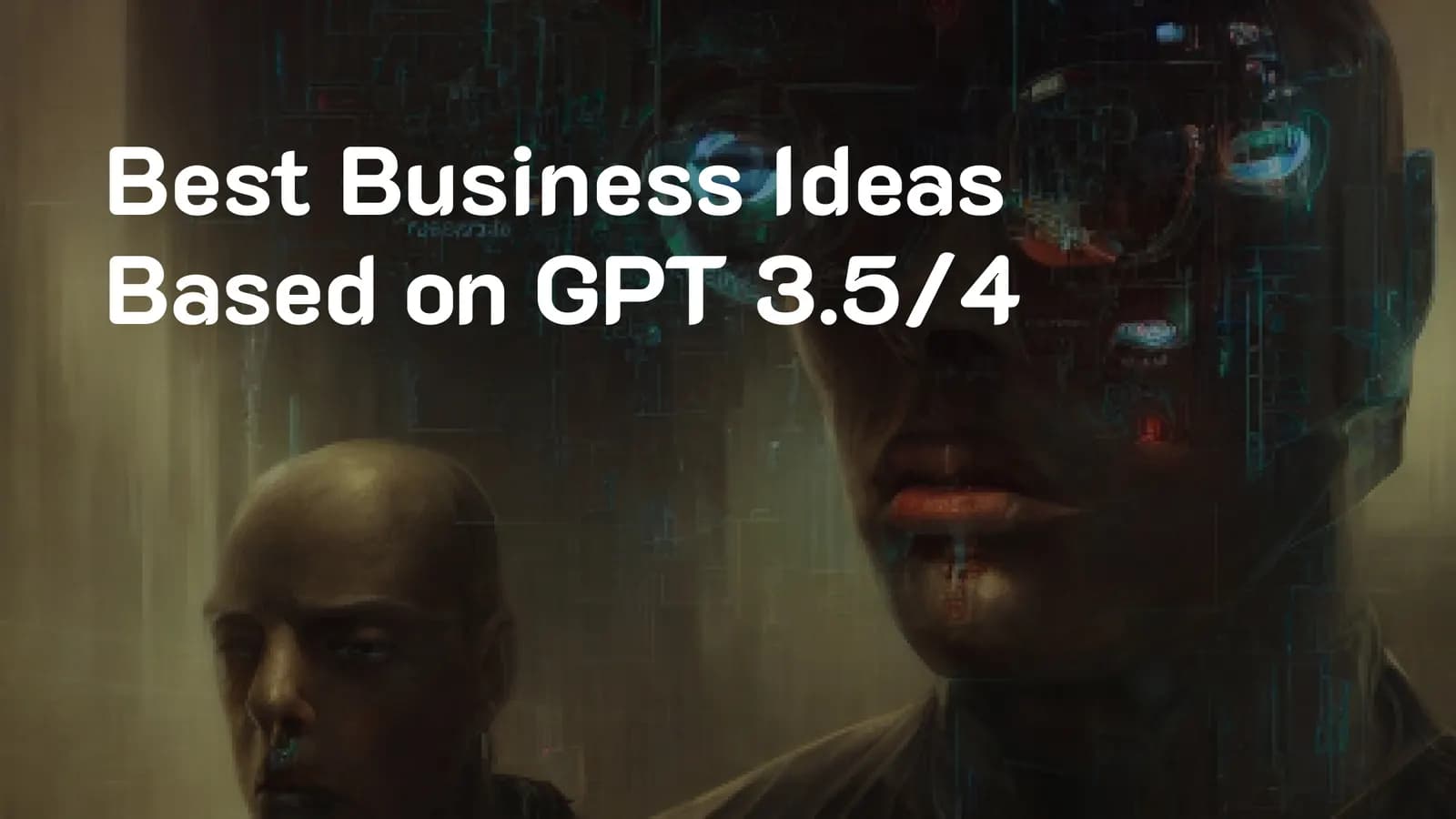 Die besten Geschäftsideen auf Basis von GPT 3.5/4
