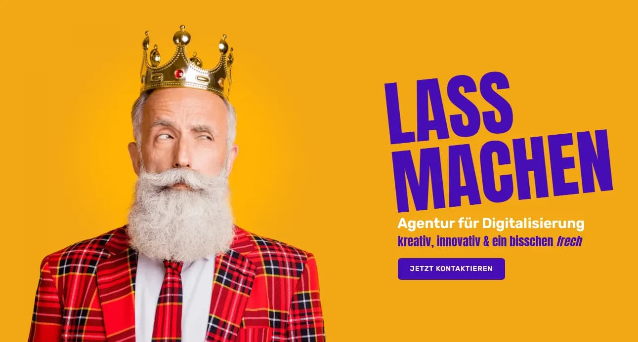Eye-catching promotional banner of the Berlin agency Lass Machen featuring a man with a crown and the slogan “creative, innovative & a little cheeky.” This visualizes the agency's individual and personal approach for startups and SMEs described in the article.