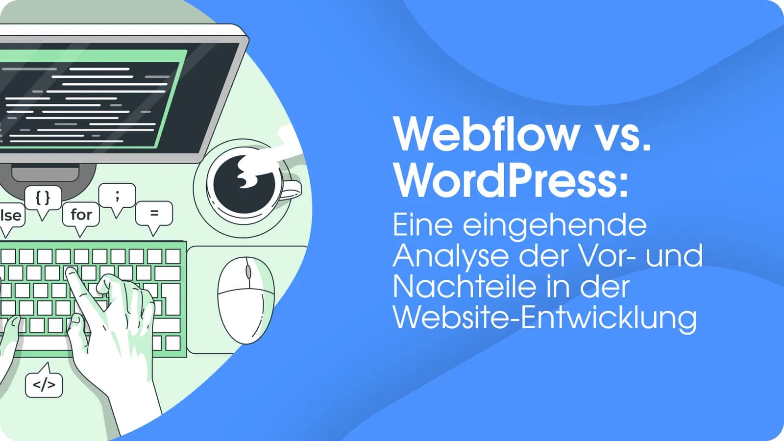 Webflow vs. WordPress: Eine eingehende Analyse der Vor- und Nachteile